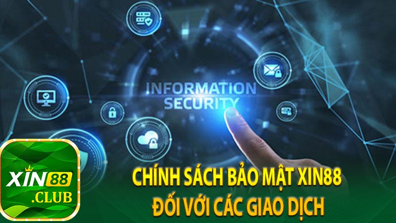 Chính sách bảo mật XIN88 đối với các giao dịch