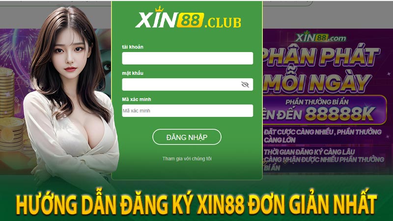 Hướng dẫn đăng ký XIN88 đơn giản nhất